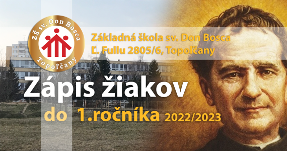 Zápis prvákov pre šk. rok 2022/2023 - CZŠ sv. Don Bosca v Topoľčanoch