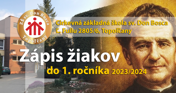 Zápis prvákov pre šk. rok 2023/2024 - CZŠ sv. Don Bosca v Topoľčanoch 